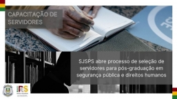 SJSPS abre processo de seleção de servidores para pós-graduação em segurança pública e direitos humanos